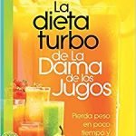 La Dieta Turbo de la Dama de Los Jugos