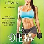 La Dieta del Cuerpazo: Plan Para Transformar Tu Cuerpo Radicalmente En 28 Días