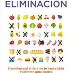 La dieta de eliminación: Descubre qué alimentos te hacen daño y siéntete como nunca