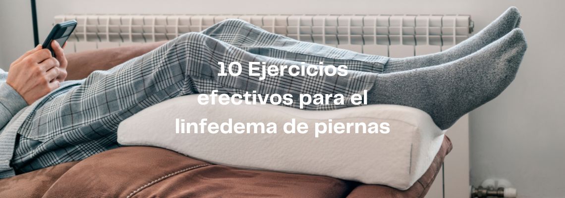 10 ejercicios de linfedema en Casitodoonline