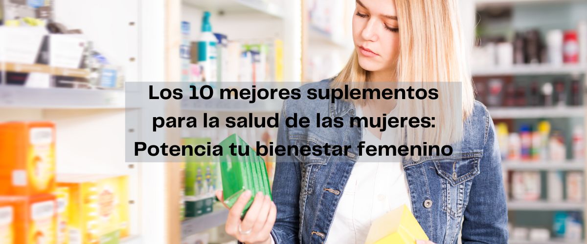 Los 10 mejores suplementos para mujeres en Casitodoonline