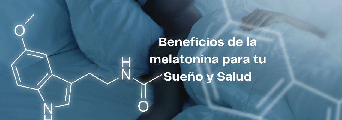 Beneficios de la melatonina para tu sueño y salud